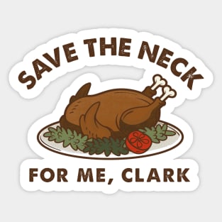 Griswold Save The Neck Clark Sticker